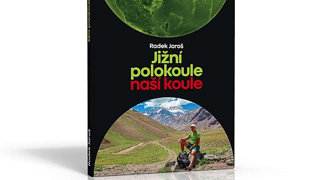 Radek Jaro sepsal novou knihu. Cestopis popisuje vpravy znmho horolezce na jin polokouli.