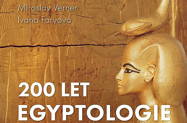 RECENZE: Kdo chce mít představu o egyptologii, nechť sáhne po této knize