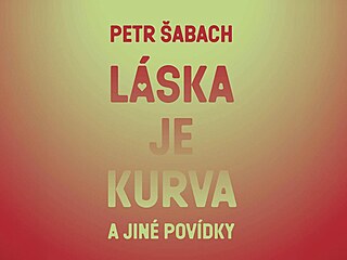 Láska je kurva a jiné povídky