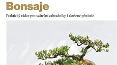 Kniha Bonsaje z nakladatelstv Esence je praktickm rdcem pro svten...