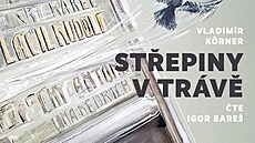 Körnerovu kni�ní prvotinu St�epiny v tráv� na�etl Igor Bare�