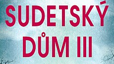 Spisovatel tpán Javrek vydal tetí díl Sudetského domu. Je posledním.