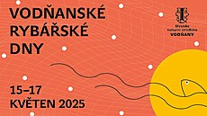 Vod�anské rybá�ské dny se konají 15. � 17. kv�tna 2025 v celém m�st�
