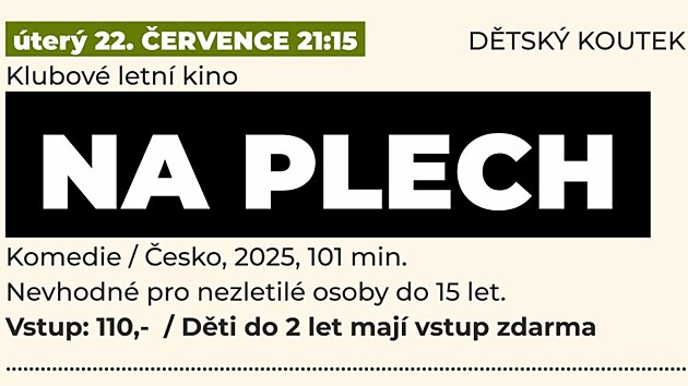 Pozvnka do Letnho kina v Dtskm koutku na film Na plech, kter je nevhodn pro nezletil osoby do 15 let, ale zrove na nj maj dti do dvou let vstup zdarma.