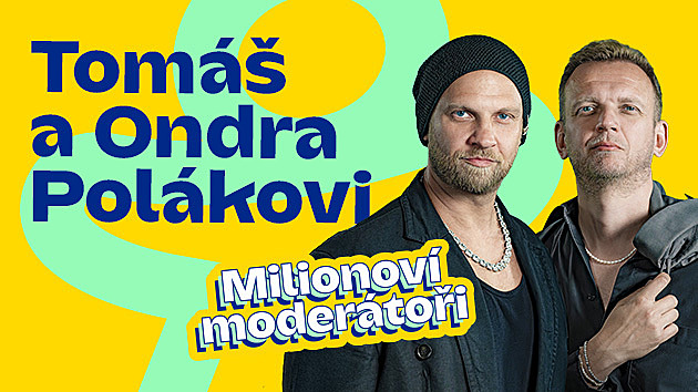 Milionoví moderáto�i - Tomá� a Ond�ej Polákovi