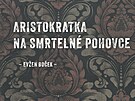 Aristokratka na smrteln� pohovce