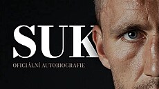 Autobiografie fotbalisty Tomá�e Sou�ka - Suk