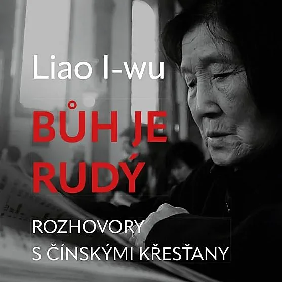 RECENZE: Když je Bůh rudý, jde z toho mráz po zádech. Jak se žije čínským křesťanům