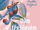 Radka Volfová: D�m v t�e��ovém sadu