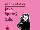 Petra Zemánková: Man�elství jako �patný vtip