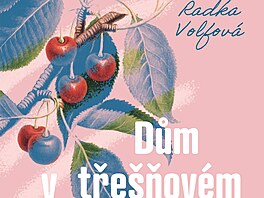 Radka Volfová: D�m v t�e��ovém sadu