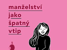 Petra Zemánková: Man�elství jako �patný vtip