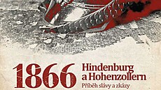 Hindenburg a Hohenzollern 1866 � P�íb�h slávy a zkázy mapuje osudy dvou...