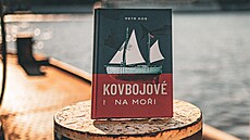 Kovbojové na mo�i. Román Petra Kose lí�í dobrodru�ství �eského mo�eplavce v...