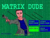 Matrix Dude