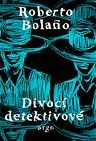 Roberto Bolao - Divoc detektivov
