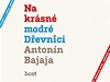 7. - 9. místo: Na krásné modré Devnici, Antonín Bajaja (Host).