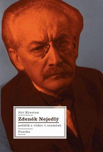 Jií Kesan: Zdenk Nejedlý - politik a vdec v osamní 