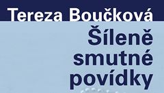 Tereza Bouková: ílen smutné povídky