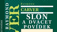 Raymond Carver: Slon a dvacet povídek