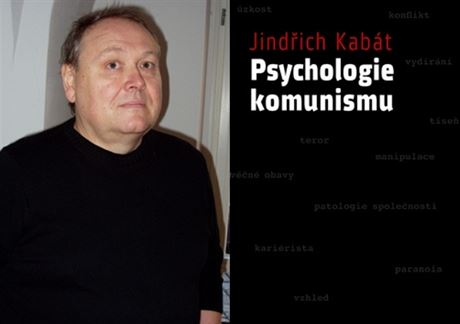 Jindich Kabát, author of The Psychology of Communism, is trying not to judge people  the notion of trauma is central to his thesis  while giving them a methodology to ask tough moral questions about their relationships with the dictatorial regime