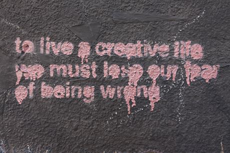 To live a creative life, we must lose our fear of being wrong. (Máme-li žít kreativní život, musíme se zbavit strachu z omylů.)