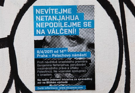 Jeden z plakát vyvených v Praze ped návtvou izraelského premiéra Benjamina Netanjahua plánovanou na 7. a 8. dubna 2011.