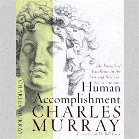 Americký politický vdec Charles Murray uvádí v knize Úspchy lidstva 4002 vynikajících osobností, které v historii od roku 800 ped naím letopotem do roku 1950 celosvtov dramaticky pisply k mimoádnému úsilí o skvlost v umních a vdách.