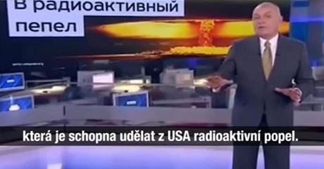 "Rusko je jedinou zemí na svt, která má kapacitu promnit Spojené státy v radioaktivní popel," prohlásil ve vysílání ruský noviná a pívrenec Kremlu Dmitrij Kiseljov 