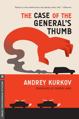 The Case of the Generals Thumb by Andrey Kurkov