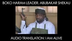 Vdce Boko Haram ije. Dechu m zbav jen Allh, vyvrtil zvsti o sv smrti