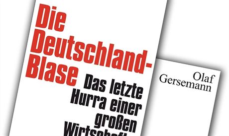 Olaf Gersemann, Die Deutschland-Blase: Das letzte Hurra einer großen...