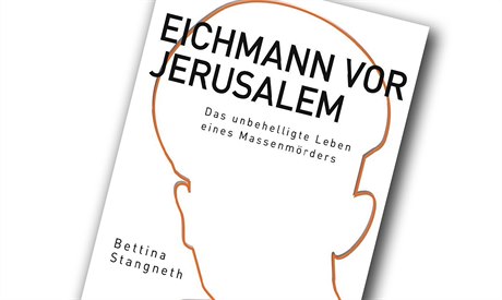 Bettina Stangnethová, Eichmann vor Jerusalem: Das unbehelligte Leben eines...