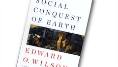 Edward Osborne Wilson. The Social Conquest of Earth
