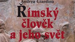 �ímský �lov�k a jeho sv�t. Editor Andrea Giardina