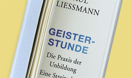 Konrad P. Liessmann, Geisterstunde: Praxis der Unbildung. Eine Streitschrift