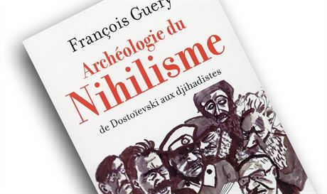 François Guery, Archéologie du nihilisme: De Dosto&#239;evski aux djihadistes