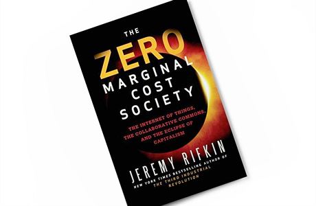 Jeremy Rifkin, The Zero Marginal Cost Society: The Internet of Things, the...