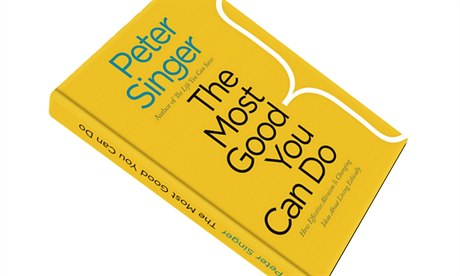 Peter Singer, The Most Good You Can Do: How Effective Altruism Is Changing...