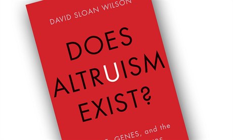 David Sloan Wilson, Does Altruism Exist?: Culture, Genes, and the Welfare of...