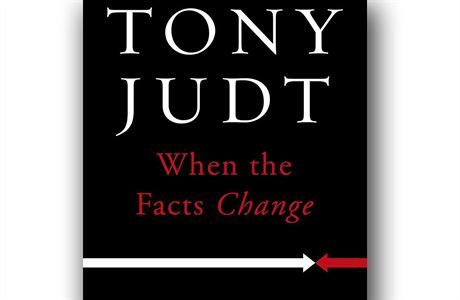 Tony Judt, When the Facts Change: Essays 1995–2010.