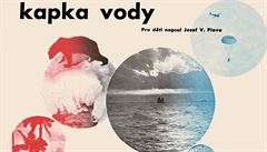 Kapka vody. Ilustrace ke knize J. V. Plevy.