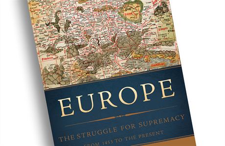 Brendan Simms, Europe: The Struggle for Supremacy, from 1453 to the Present.
