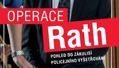 Kniha Operace Ratha - Pohled do zákulisí policejního vyetování vyla 17....