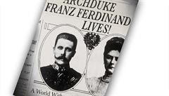 Richard Ned Lebow, Archduke Franz Ferdinand Lives! A World Without World War I.