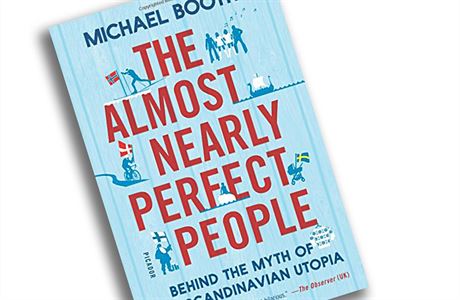 Michael Booth, The Almost Nearly Perfect People: Behind the Myth of the...