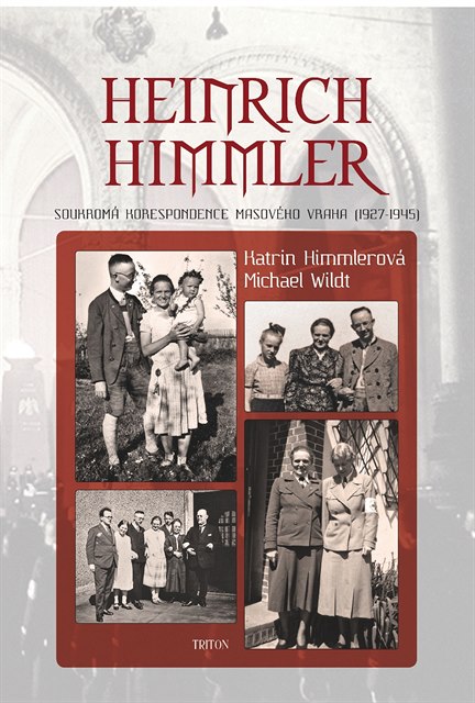 Katrin Himmlerová, Michael Wildt: Heinrich Himmler. Soukromá korespondence...