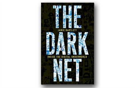 Jamie Bartlett, The Dark Net: Inside the Digital Underworld.
