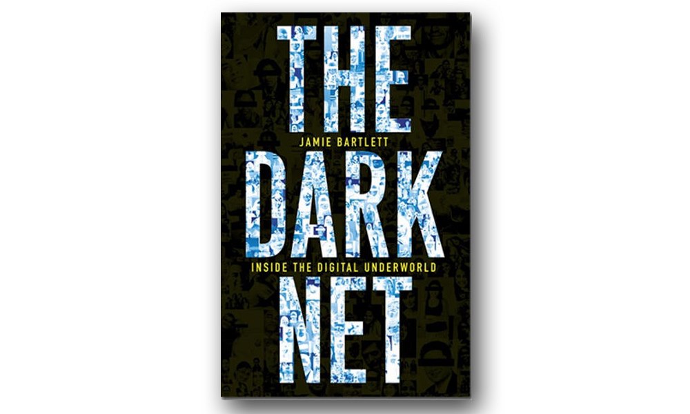 Jamie Bartlett, The Dark Net: Inside the Digital Underworld.