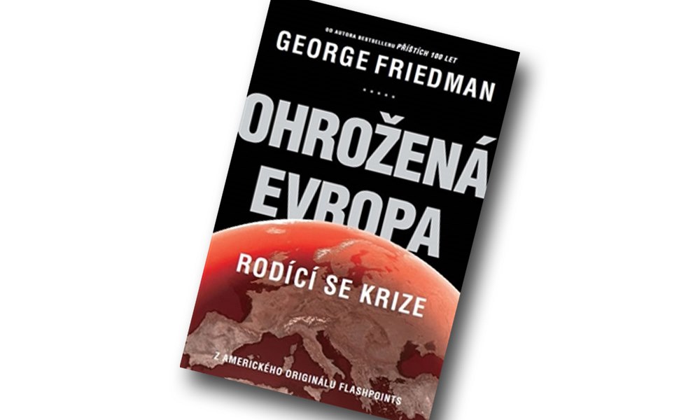 George Friedman, Ohrožená Evropa. Rodící se krize.
